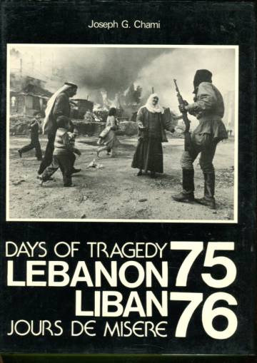 Days of Tragedy- Lebanon 75-76 / Jours de misere - Liban 75-76