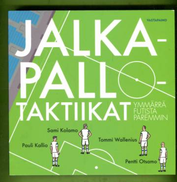 Jalkapallotaktiikat - Ymmärrä futista paremmin