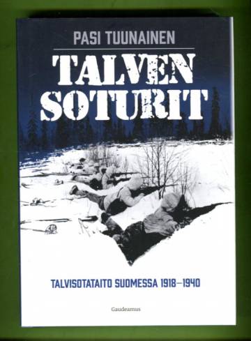 Talven soturit - Talvisotataito Suomessa 1918-1940