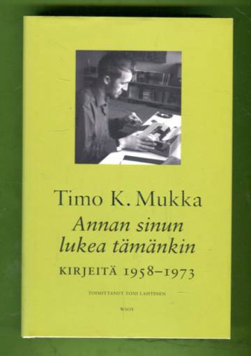 Annan sinun lukea tämänkin - Kirjeitä 1958-1973