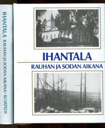 Ihantala rauhan ja sodan aikana & Kuvateos