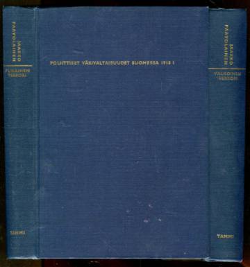 Poliittiset väkivaltaisuudet Suomessa 1918 1-2 - Punainen terrori & Valkoinen terrori