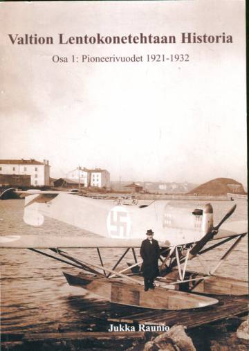 Valtion Lentokonetehtaan Historia 1 - Pioneerivuodet 1921-1932