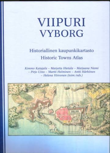 Viipuri - Viborg - Historiallinen kaupunkikartasto