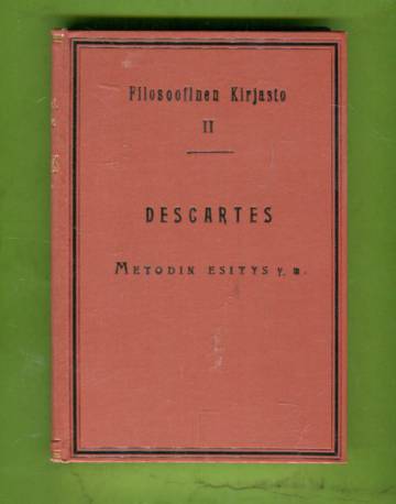 Metodin esitys/ Mielenliikutuksien tutkiskelu /Metafyysillisiä mietelmiä Johdantoineen ja selityksin
