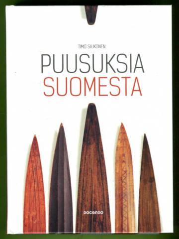 Puusuksia Suomesta - Unohdettujen suksiseppien ja suksitehtaiden elämää 1880-1960