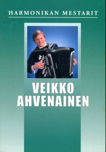 Harmonikan mestarit - Veikko Ahvenainen