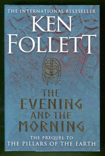 The Evening and the Morning - The Prequel to the Pillars of the Earth
