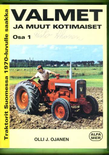 Traktorit Suomessa 1970-luvulle saakka - Osa 1 Valmet ja muut kotimaiset