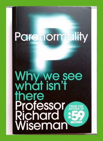 Paranormality - Why We See what Isn't There