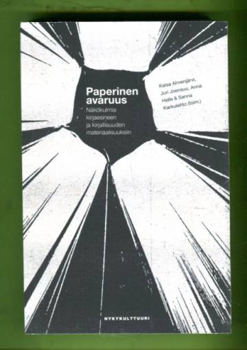 Paperinen avaruus - Näkökulmia kirjaesineen ja kirjallisuuden materiaalisuuksiin