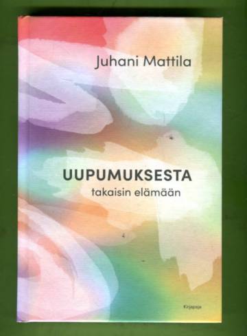 Uupumuksesta takaisin elämään