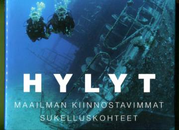 Hylyt - Maailman kiinnostavimmat sukelluskohteet