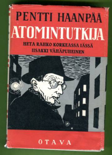 Pentti Haanpään teokset 9 - Heta Rahko korkeassa iässä, Atomintutkija & Iisakki vähäpuheinen