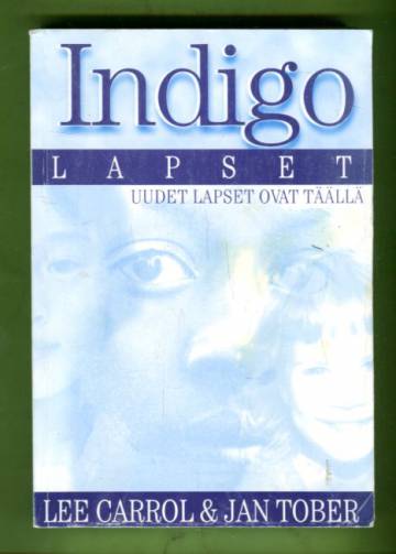 Indigolapset - Uudet lapset ovat täällä