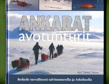 Ankarat avotunturit - Retkeile turvallisesti talvituntureilla ja Arktiksella