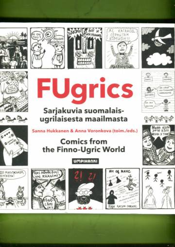 FUgrics - Sarjakuvia suomalais-ugrilaisesta maailmasta / Comics from the Finno-Ugric World