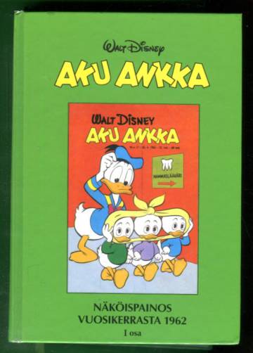 Aku Ankka - Näköispainos vuosikerrasta 1962, I osa