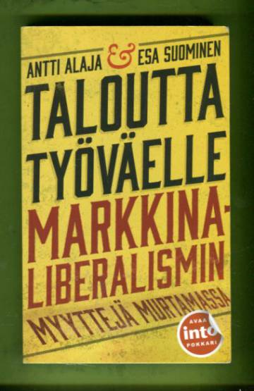 Taloutta työväelle - Markkinaliberalismin myyttejä murtamassa