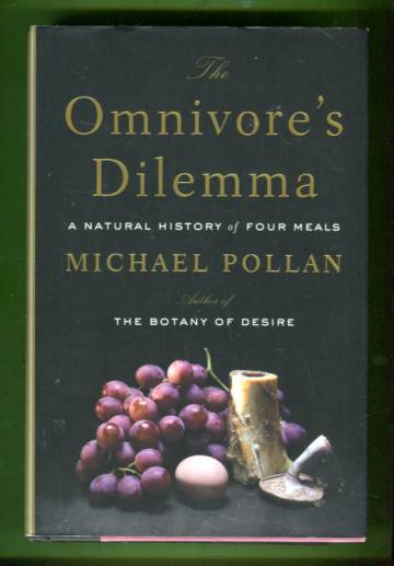 The Omnivore's Dilemma - A Natural History of Four Meals