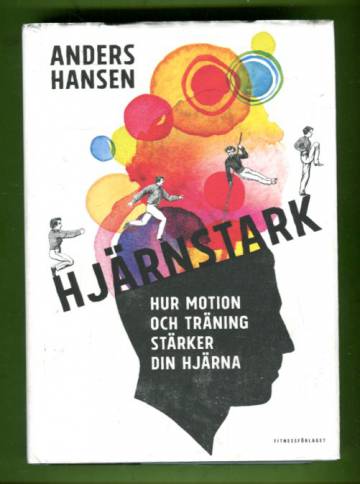 Hjärnstark - Hur motion och träning stärker din hjärna