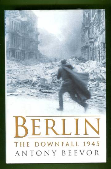 Berlin - The Downfall 1945