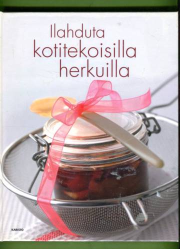 Ilahduta kotitekoisilla herkuilla