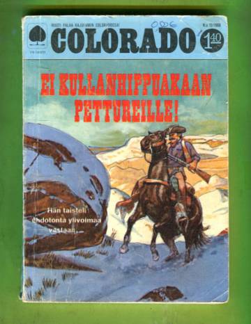 Colorado 12/68 - Ei kullanhippuakaan pettureille!