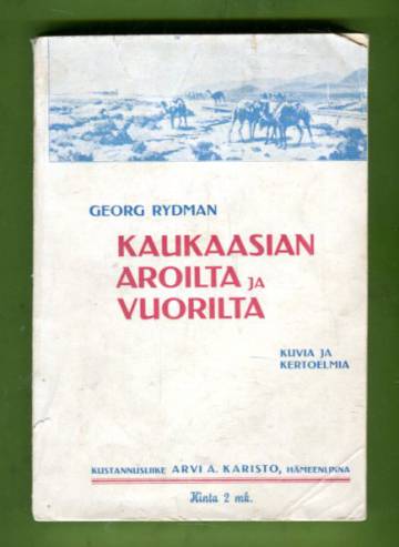 Kaukaasian aroilta ja vuorilta - Kuvia ja kertoelmia