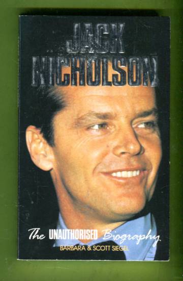 Jack Nicholson - The Unauthorised Biography