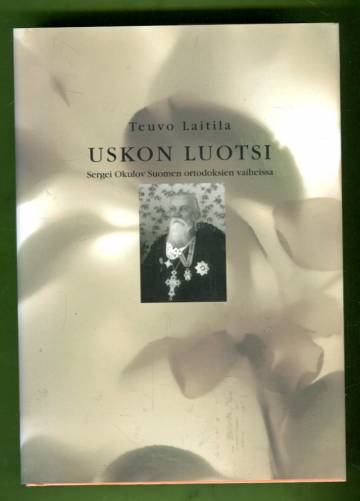 Uskon luotsi - Sergei Okulov Suomen ortodoksien vaiheissa