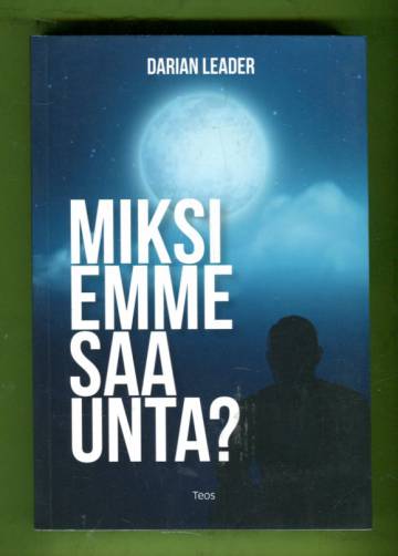 Miksi emme saa unta?