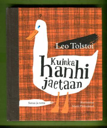 Kuinka hanhi jaetaan - Satua ja totta