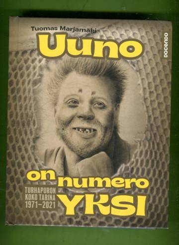 Uuno on numero yksi - Turhapuron koko tarina 1971-2021