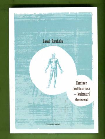 Ihminen kulttuurissa - Kulttuuri ihmisessä