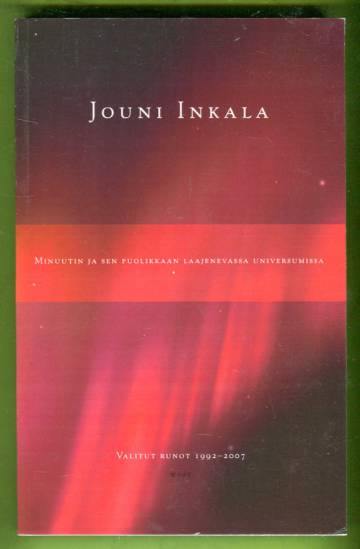 Minuutin ja sen puolikkaan laajenevassa universumissa - Valitut runot 1992-2007