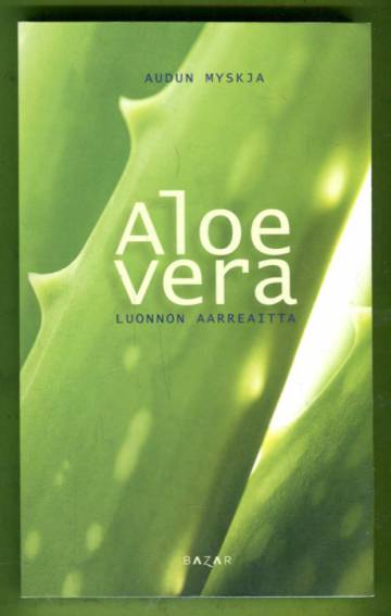 Aloe Vera - Luonnon aarreaitta