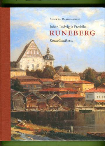 Johan Ludvig ja Fredrika Runeberg - Kuvaelämäkerta