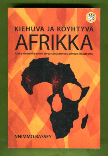 Kiehuva ja köyhtyvä Afrikka - Raaka-aineteollisuuden aiheuttamat tuhot ja Afrikan ilmastokriisi