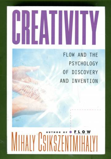 Creativity - Flow and the Psychology of Discovery and Invention