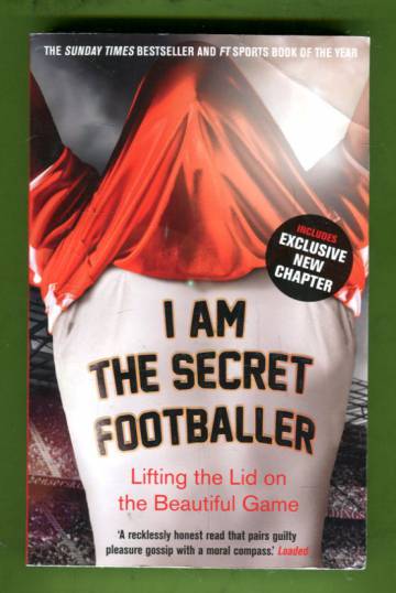 I Am the Secret Footballer - Lifting the Lid on the Beautiful Game