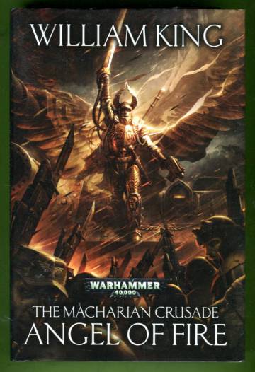 Warhammer 40,000 - The Macharian Crusade Book One: Angel of Fire
