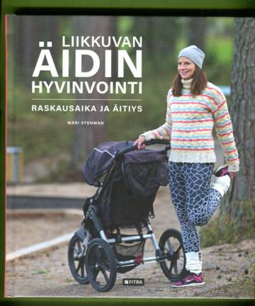 Liikkuvan äidin hyvinvointi - Raskausaika ja äitiys