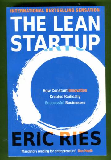 The Lean Startup - How Constant Innovation Creates Radically Succesful Businesses