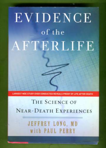 Evidence of the Afterlife - The Science of Near-Death Experiences