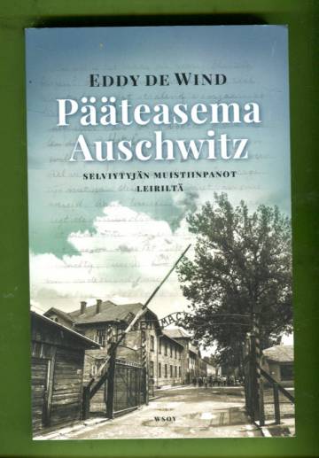 Pääteasema Auschwitz - Selviytyjän muistiinpanot leiriltä