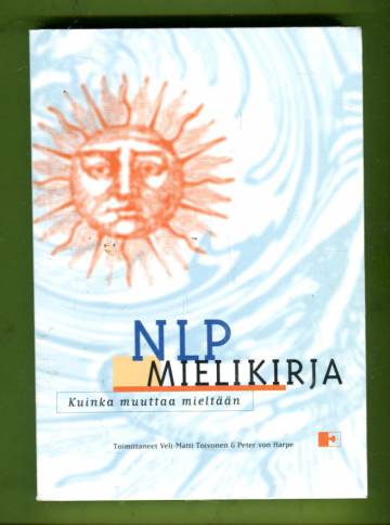 NLP Mielikirja - Kuinka muuttaa mieltään