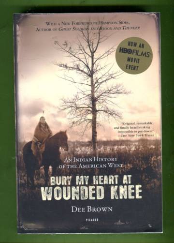 Bury My Heart at Wounded Knee - An Indian History of the American West