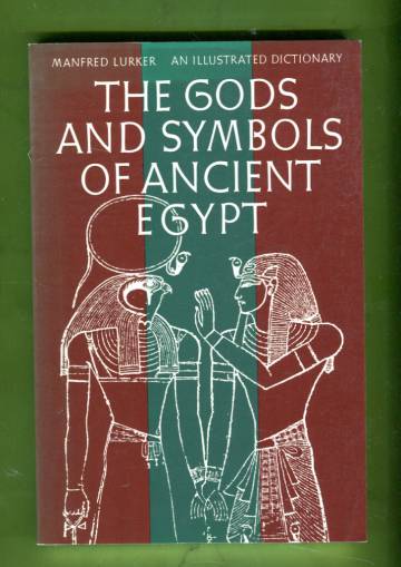 The Gods and Symbols of Ancient Egypt - An Illustrated Dictionary