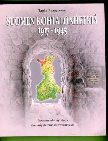 Suomen kohtalonhetkiä 1917-1945 - Suomen selviytyminen itsenäisyytemme murrosvuosista